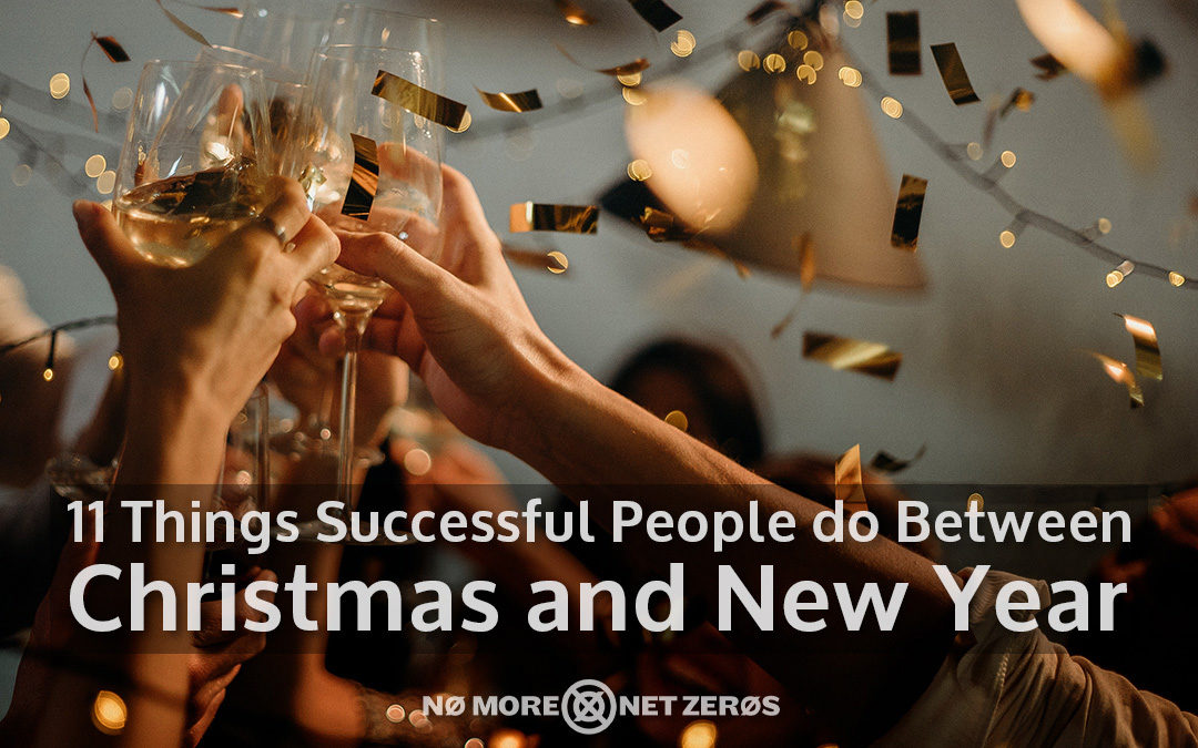 11 Things Successful People do Between Christmas and New Year