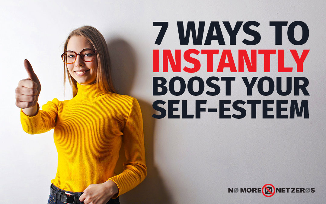 7-ways-to-instantly-boost-your-self-esteem