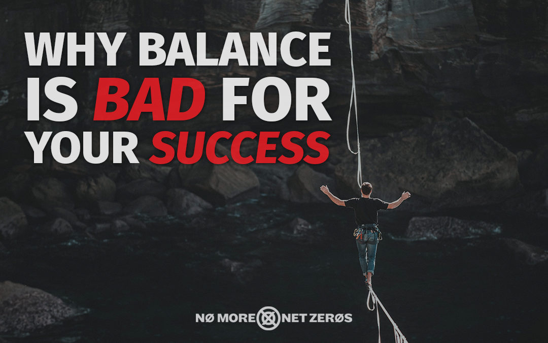 balance-is-bad-for-your-success